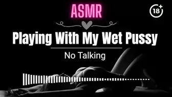 [ASMR EROTIC AUDIO] Playing With My Wet Snatch ASMR