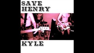 Save Henry - Kyle (live EP)